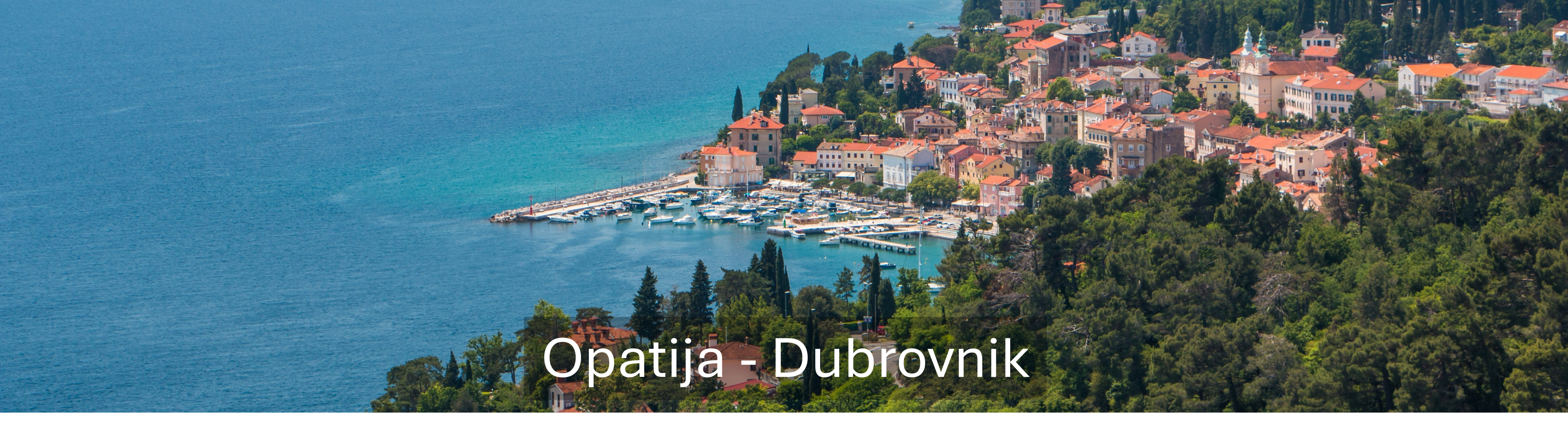 Opatija - Dubrovnik